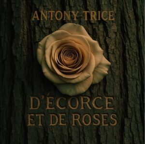 D'écorce et de roses