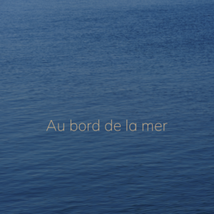 Au bord de la mer