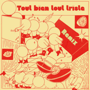 Tout bien tout triste Remix