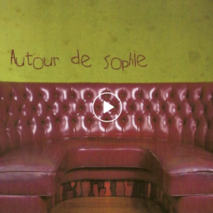 Autour de Sophie