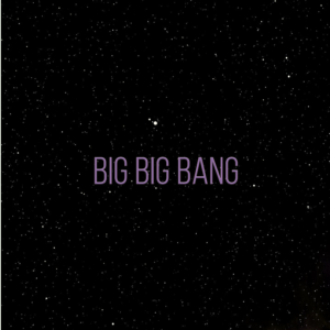 Big big bang