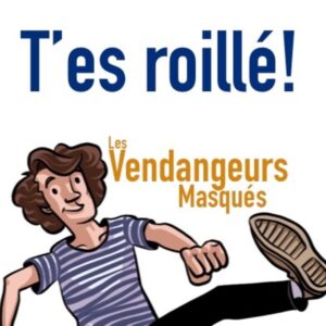 T'es roillé