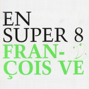 En super 8 (Images et poèmes)