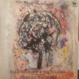 Pierre Chastellain Chante Ellenberger & Thuillard