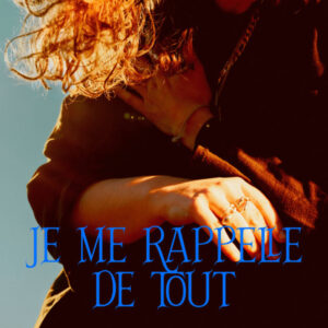Je me rappelle de tout